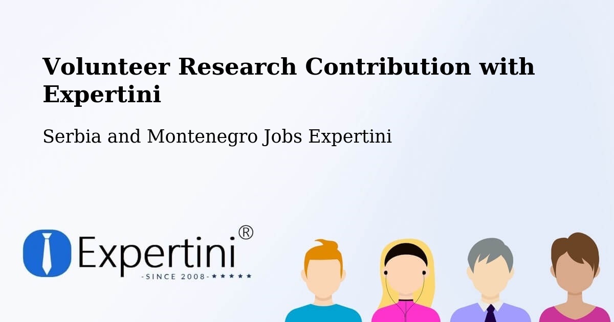 Volunteer Research Contribution Program – Thurso - Serbia and Montenegro Jobs Expertini